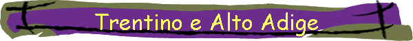 Trentino e Alto Adige